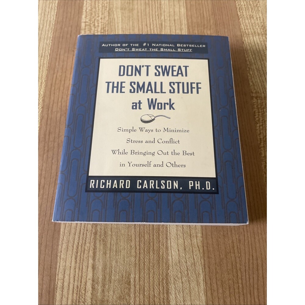 Don't Sweat the Small Stuff at Work - Paperback By Carlson, Richard - VERY GOOD